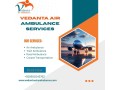 vedanta-air-ambulance-services-in-guwahati-provides-quality-medical-travel-small-0