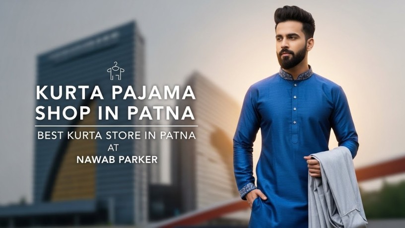 kurta-pajama-shop-in-patna-best-kurta-store-in-patna-nawab-parker-big-0