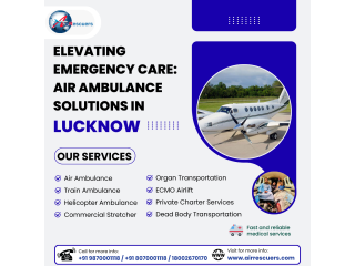 Elevating Emergency Care: Air Ambulance Solutions in Lucknow