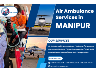 Affordable & Reliable Air Ambulance Services in Manipur