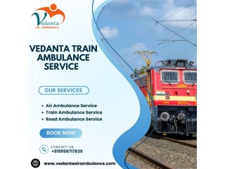 Vedanta Train Ambulance in Kolkata provides high-efficiency transportation for critical cases