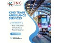 receive-top-notch-care-during-your-transfer-with-king-train-ambulance-in-ranchi-small-0