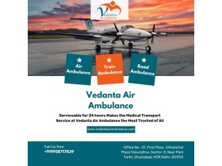 For on-time Patient Transport  Book Air Ambulance Easily via Vedanta