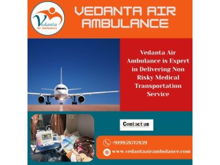 With the Emergency Medical System, Pick an Air Ambulance at a Low Rate from Guwahati via Vedanta