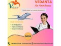 pick-vedanta-air-ambulance-service-in-gorakhpur-with-tremendous-medical-service-small-0