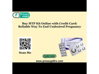 Buy MTP Kit Online with Credit Card: Reliable Way To End Undesired Pregnancy