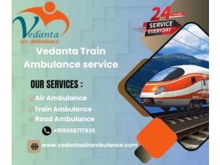 Vedanta Train Ambulance in Guwahati arranges each step depending on your situation